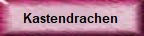 Kastendrachen